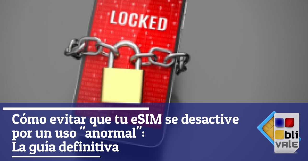 blivale_image_es_Cómo evitar que la eSIM se desactive por uso anormal_643x337 Blog
